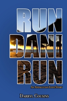 Run Dani Run: A Love Story Under The Almeria Sun