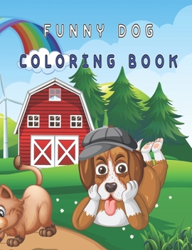 Paperback funny dog coloring book: Puppy Coloring Book for Children Who Love Dogs Book