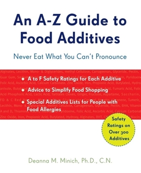 Paperback A-Z Guide to Food Additives: Never Eat What You Can't Pronounce (Meal Planner, Food Counter, Grocery List, Shopping for Healthy Food) Book