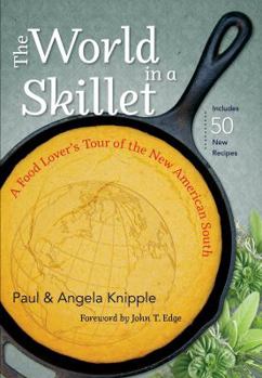 Paperback The World in a Skillet: A Food Lover's Tour of the New American South Book