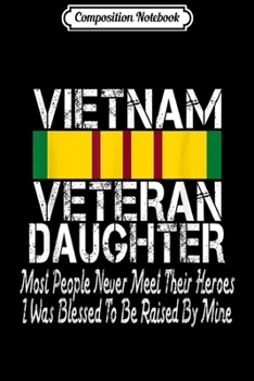 Composition Notebook: Vietnam Veteran Daughter Raised By My Hero Gift Journal/Notebook Blank Lined Ruled 6x9 100 Pages