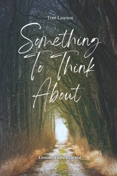 Paperback Something To Think About: Lessons To Be Learned Book