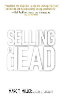 Hardcover Selling Is Dead: Moving Beyond Traditional Sales Roles and Practices to Revitalize Growth Book