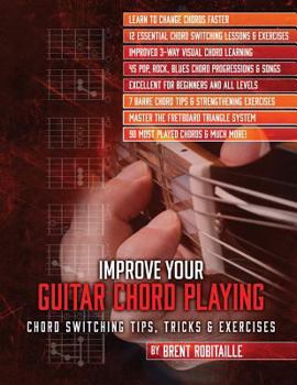 Paperback Improve Your Guitar Chord Playing: Chord Switching Tips, Tricks & Exercises Book