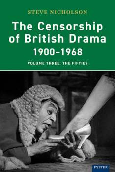 Hardcover The Censorship of British Drama 1900-1968: Volume Three: The Fifties Book