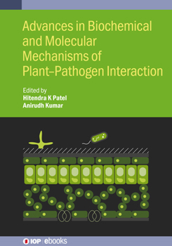 Advances in Biochemical and Molecular Mechanisms of Plant-Pathogen Interaction