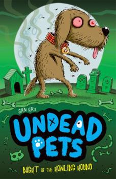 Night of the Howling Hound #3 - Book #3 of the Undead Pets