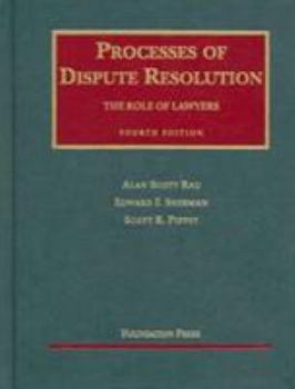 Hardcover Processes of Dispute Resolution: The Role of Lawyers, 4th (University Casebook Series) Book