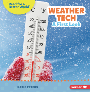 Weather Tech: A First Look - Book  of the Read about Weather (Read for a Better World ™)