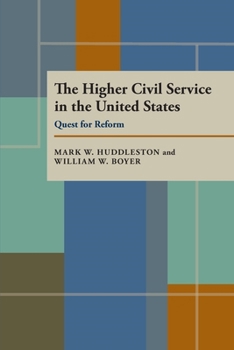 Hardcover The Higher Civil Service in the United States: Quest for Reform (Pitt Series in Policy and Institutional Studies) Book