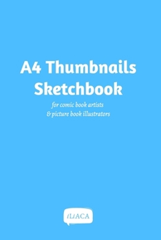 Paperback A4 Thumbnails Sketchbook - For comicbook artists and picture book illustrators Book