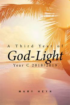 Paperback A Third Year of God-Light: Year C 2018-2019 Book