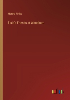 Paperback Elsie's Friends at Woodburn Book