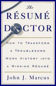 Paperback The Resume Doctor: How to Transform a Troublesome Work History Into a Winning Resume Book