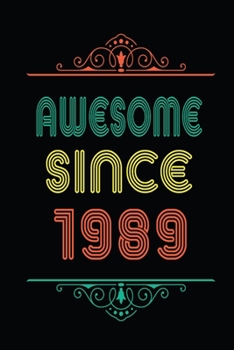 Awesome Since 1989: Retro Vintage Style journal notebook for who born in 1989. Perfect birthday gift idea for men & women. Small Lined Notebook (6*9 inch, 100 pages) – Happy Birthday Gift