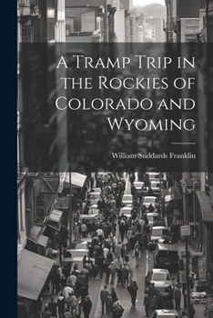 Paperback A Tramp Trip in the Rockies of Colorado and Wyoming Book