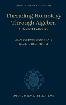 Hardcover Threading Homology Through Algebra: Selected Patterns Book