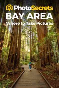 Paperback Photosecrets Bay Area: Where to Take Pictures Book
