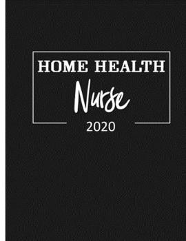 Paperback 2020: Home Health Nurse Planner Book