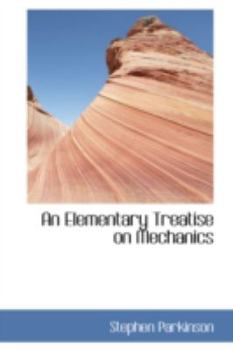 Hardcover An Elementary Treatise on Mechanics Book