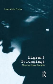 Hardcover Migrant Belongings: Memory, Space, Identity Book