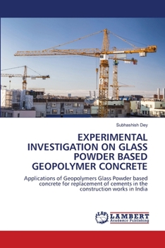 Experimental Investigation on Glass Powder Based Geopolymer Concrete