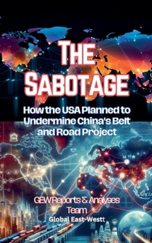 Paperback The Sabotage: How the USA Planned to Undermine China's Belt and Road Project Book