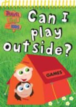 Paperback Can I Play Outside? (Travel Time For Kids Skinny Pads) Book