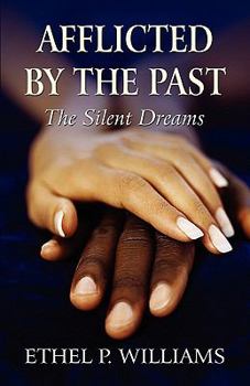 Paperback Afflicted by the Past: The Silent Dreams Book