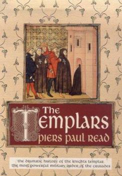 Hardcover The Templars: The Dramatic History of the Knights Templar, the Most Powerful Military Order of the Crusades Book