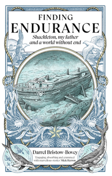 Paperback Finding Endurance: Shackleton, My Father and a World Without End Book