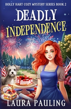 Deadly Independence - Book #2 of the Holly Hart