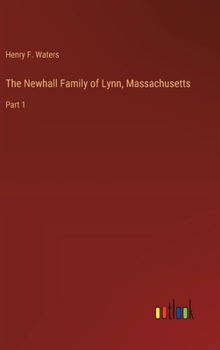 The Newhall Family of Lynn, Massachusetts: Part 1