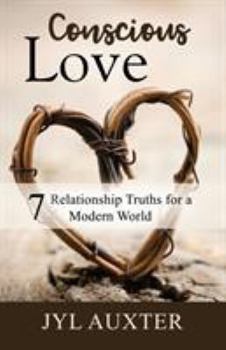 Paperback Conscious Love: 7 Relationship Truths for a Modern World Book