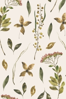 Notebook: 150 Thin-Lined Pages, Great for Students, Teachers, Professors, Dreamers, and Anyone Who Writes, Dried Flowers and Leaves Cover