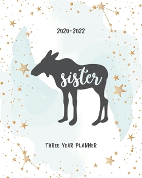 Paperback Sister: Moose Family 36 Months Calendar Yearly Monthly Daily Planner Agenda Schedule Organizer Appointment Notebook Best for B Book
