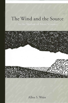 Paperback The Wind and the Source: In the Shadow of Mont Ventoux Book