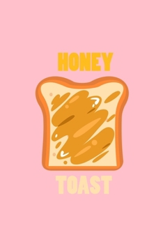 Paperback Honey Toast: Dot Grid Journal - Honey Toast Breaskfast Costume Cute Easy Halloween Gift - Pink Dotted Diary, Planner, Gratitude, Wr Book