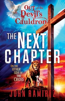 Paperback The Next Chapter - Out of the Devil's Cauldron: On the Other Side of the Cross Book