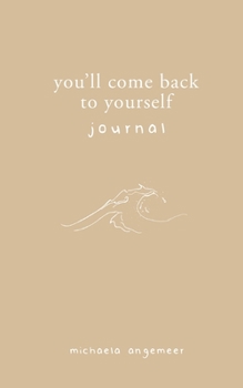 Paperback You'll Come Back to Yourself Journal Book