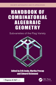 Handbook of Combinatorial Algebraic Geometry: Subvarieties of the Flag Variety (Discrete Mathematics and Its Applications)