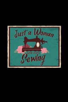 Just a woman who loves sewing: 6x9 SEWING MACHINE | blank with numbers paper | notebook | notes