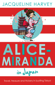 Alice-Miranda in Japan - Book #9 of the Alice-Miranda