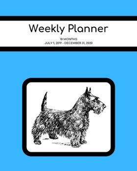 Paperback Weekly Planner: Scottish Terrier; 18 months; July 1, 2019 - December 31, 2020; 8" x 10" Book