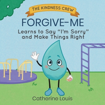 Paperback Forgive-Me Learns to Say "I'm Sorry" and Make Things Right Book