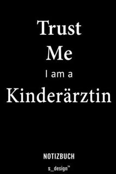 Notizbuch für Kinderärzte / Kinderarzt / Kinderärztin: Originelle Geschenk-Idee [120 Seiten liniertes blanko Papier] (German Edition)