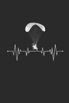 Paperback Paragliding Heartbeat: Paragliding Notebook, Blank Lined (6" x 9" - 120 pages) Sports And Recreations Themed Notebook for Daily Journal, Diar Book