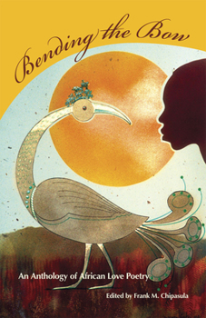 Paperback Bending the Bow: An Anthology of African Love Poetry Book