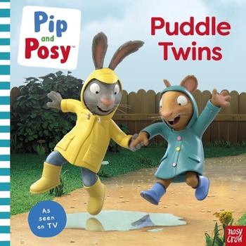 Pip and Posy: Puddle Twins a TV Tie-In Picture Book