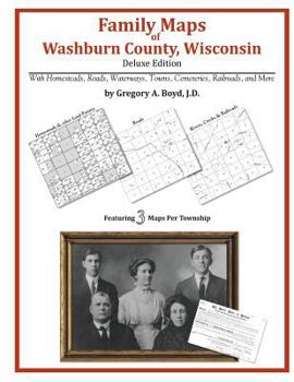 Family Maps of Washburn County, Wisconsin, Deluxe Edition